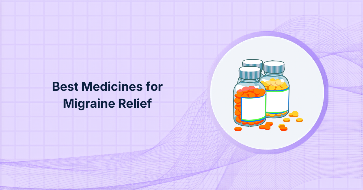 Best Medicines for Migraine Relief