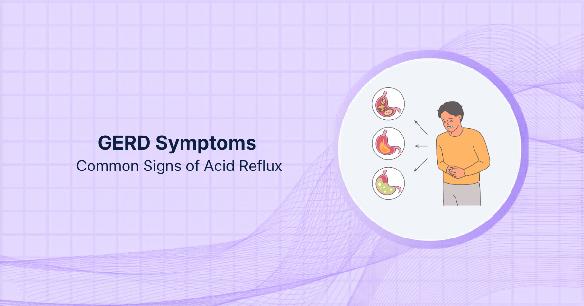 GERD Symptoms: Common Signs of Acid Reflux