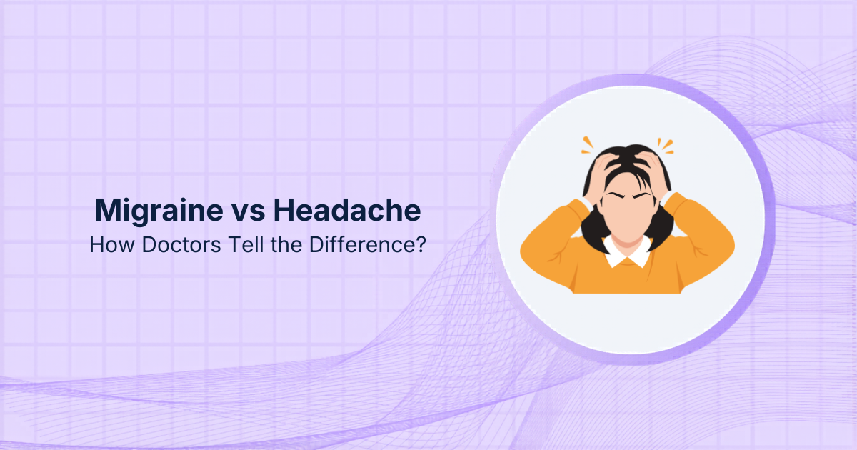 Migraine vs Headache: How Doctors Tell the Difference