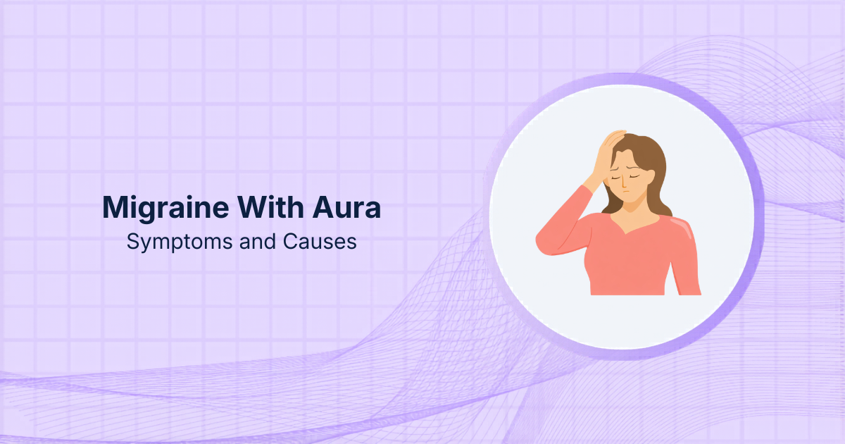 Migraine With Aura: Symptoms and Causes
